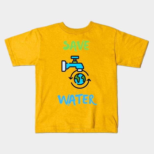 Earth Day - Save Water Save Earth Kids T-Shirt by Sanu Designs